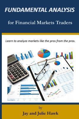 Fundamental Analysis for Financial Markets Traders - Julie Hawk