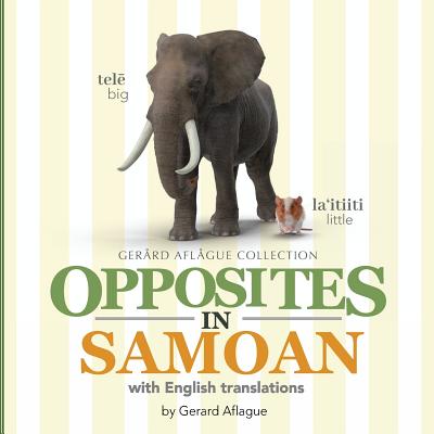 Opposites in Samoan: with English Translations - Gerard Aflague