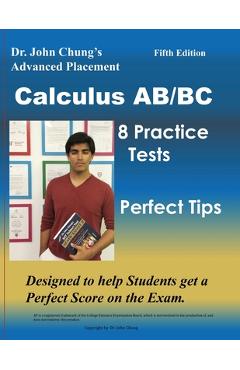 Poza produsului Dr. John Chung's Advanced Placement Calculus AB/BC: AP Calculus AB/BC designed to help Students get a Perfect Score. There are easy-to-follow worked-o - John Chung