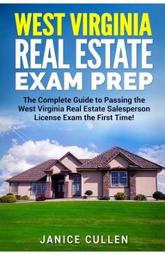 Coperta cărții 'West Virginia Real Estate Exam Prep: The Complete Guide to Passing the West Virginia Real Estate Salesperson License'