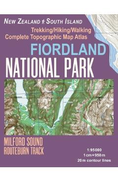 Coperta cărții 'Fiordland National Park Trekking/Hiking/Walking Complete Topographic Map Atlas Milford Sound Routeburn Track New'