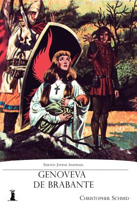 Genoveva de Brabante: Edición Juvenil Ilustrada - Christopher Schmid
