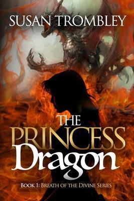 The Princess Dragon - Susan Trombley