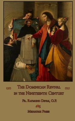 The Dominican Revival in the Nineteenth Century - Mediatrix Press