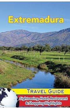 Poza produsului Extremadura Travel Guide: Sightseeing, Hotel, Restaurant & Shopping Highlights - Jordan Levinson