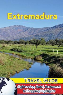 Extremadura Travel Guide: Sightseeing, Hotel, Restaurant & Shopping Highlights - Jordan Levinson