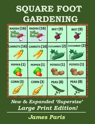 Square Foot Gardening: New And Expanded Supersize Large Print Version - James Paris