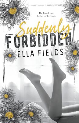 Suddenly Forbidden - Ella Fields