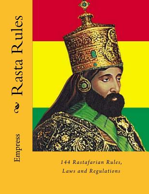 Rasta Rules: 144 Rastafarian Rules, Laws and Regulations - Empress Ms