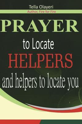 Prayer to Locate Helpers and Helpers to locate you - Tella Olayeri