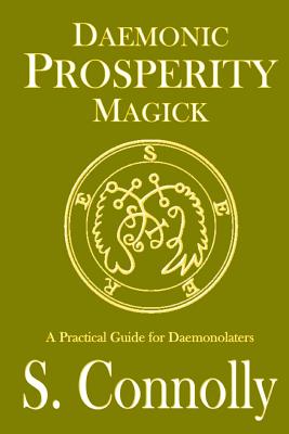 Daemonic Prosperity Magick - S. Connolly