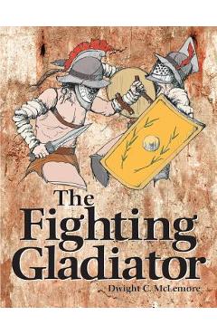 Coperta cărții 'Fighting Gladiator - Dwight C. Mclemore'
