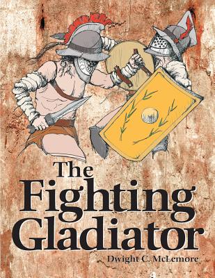 Fighting Gladiator - Dwight C. Mclemore