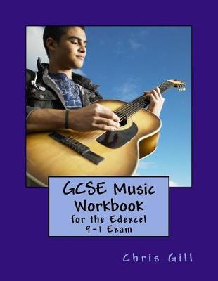 Coperta cărții 'GCSE Music Workbook: For the Edexcel 9-1 Exam - Chris Gill'