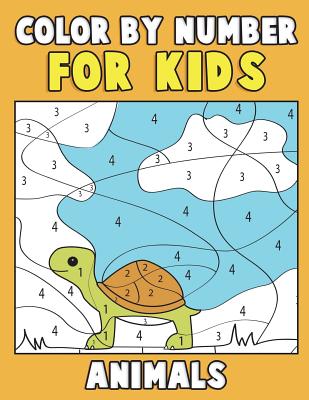 Color by Number for Kids: Animals: Super Cute Kawaii Animals Coloring Book For Kids Ages 4-8 - First Coloring Book for Toddlers Educational Pres - Annie Clemens