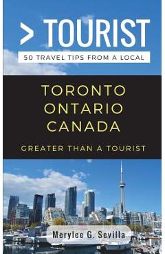 Coperta cărții 'Greater Than a Tourist- Toronto Ontario Canada: 50 Travel Tips from a Local - Greater Than A. Tourist'