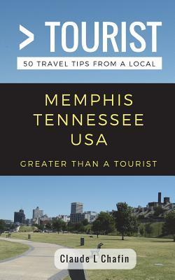 Greater Than a Tourist- Memphis Tennessee USA: 50 Travel Tips from a Local - Greater Than A. Tourist