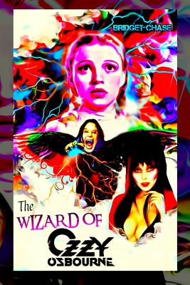 The Wizard of Ozzy Osbourne - Bridget Chase