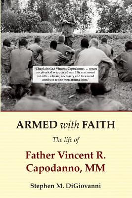 Armed with Faith: The Life of Father Vincent R. Capodanno, MM - Stephen M. Digiovanni