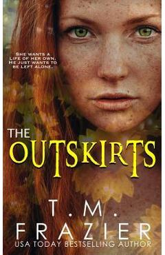 Coperta cărții 'The Outskirts: (The Outskirts Duet Book 1) - T. M. Frazier'