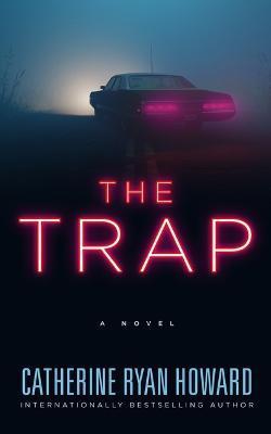 The Trap - Catherine Ryan Howard