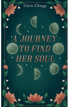 Coperta cărții 'A Journey to Find Her Soul - Cara Chugg'