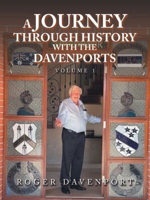A Journey Through History with the Davenports: Volume 1 - Roger Davenport