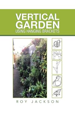 Coperta cărții 'Vertical Garden Using Hanging Brackets - Roy Jackson'
