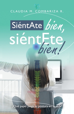 Sintate Bien, Sintete Bien! - Claudia M. Combariza R.