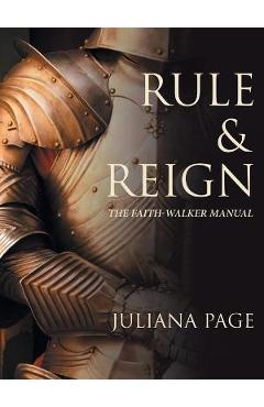 Coperta cărții 'Rule & Reign: The Faith-Walker Manual - Juliana Page'