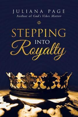 Stepping into Royalty - Juliana Page