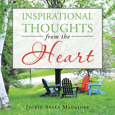 Coperta cărții 'Inspirational Thoughts from the Heart - Jackie Ayala Maggiore'