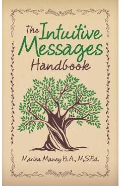 Coperta cărții 'The Intuitive Messages Handbook - Marisa Maney B. A. M. S. Ed'