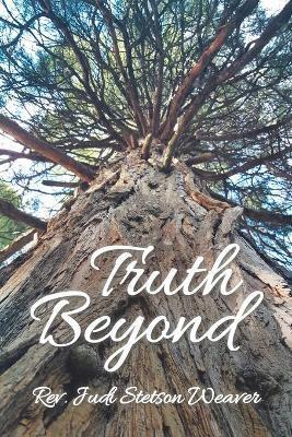 Truth Beyond - Judi Stetson Weaver