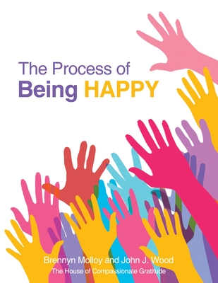 The Process of Being Happy - Brennyn Molloy
