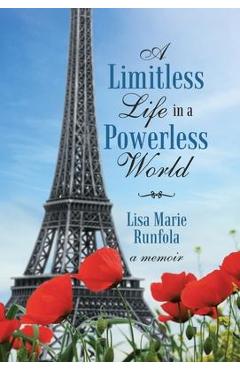 Coperta cărții 'A Limitless Life in a Powerless World - Lisa Marie Runfola'
