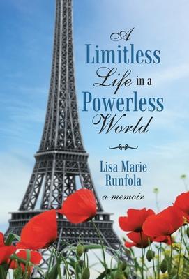 Coperta cărții 'A Limitless Life in a Powerless World - Lisa Marie Runfola'