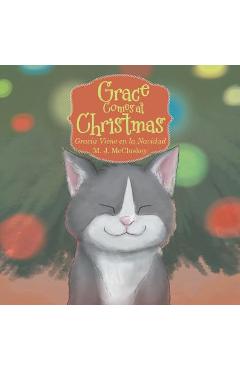 Coperta cărții 'Grace Comes at Christmas: Gracia Viene En La Navidad - M. J. Mccluskey'
