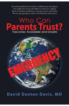 Coperta cărții 'Who Can Parents Trust?: Vaccines: Avoidable and Unsafe - David Denton Davis'
