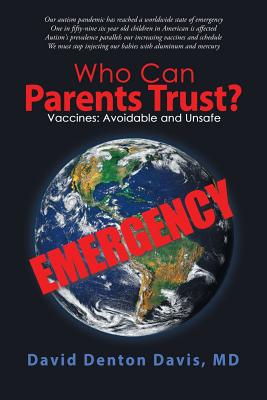 Coperta cărții 'Who Can Parents Trust?: Vaccines: Avoidable and Unsafe - David Denton Davis'
