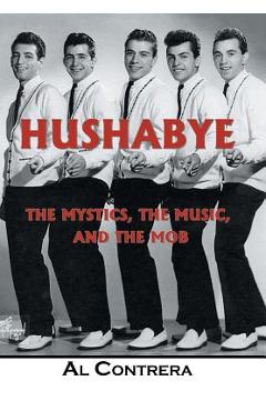 Coperta cărții 'Hushabye: The Mystics, the Music, and the Mob - Al Contrera'
