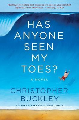 Has Anyone Seen My Toes? - Christopher Buckley
