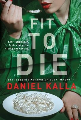 Fit to Die: A Thriller - Daniel Kalla