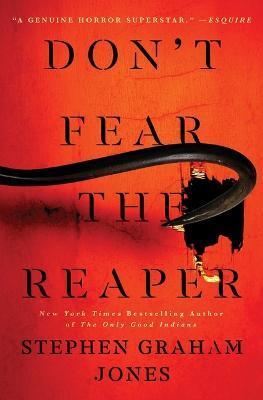 Don't Fear the Reaper - Stephen Graham Jones