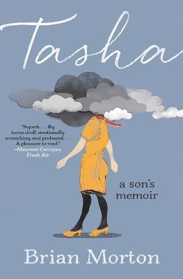 Tasha: A Son's Memoir - Brian Morton