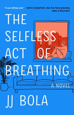 The Selfless Act of Breathing - Jj Bola