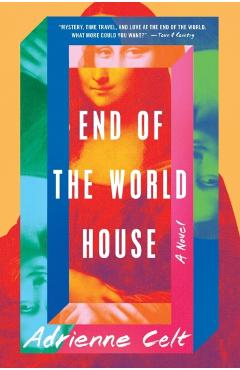 End of the World House - Adrienne Celt