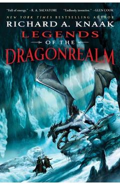 Coperta cărții 'Legends of the Dragonrealm - Richard A. Knaak'