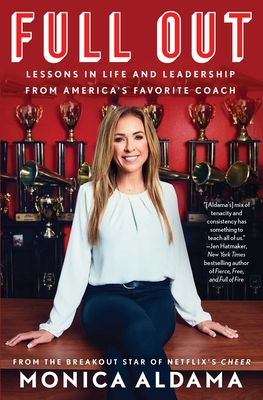 Full Out: Lessons in Life and Leadership from America's Favorite Coach - Monica Aldama