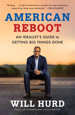 American Reboot: An Idealist's Guide to Getting Big Things Done - Will Hurd